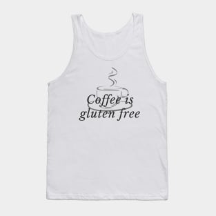 Coffee is gluten free Tank Top